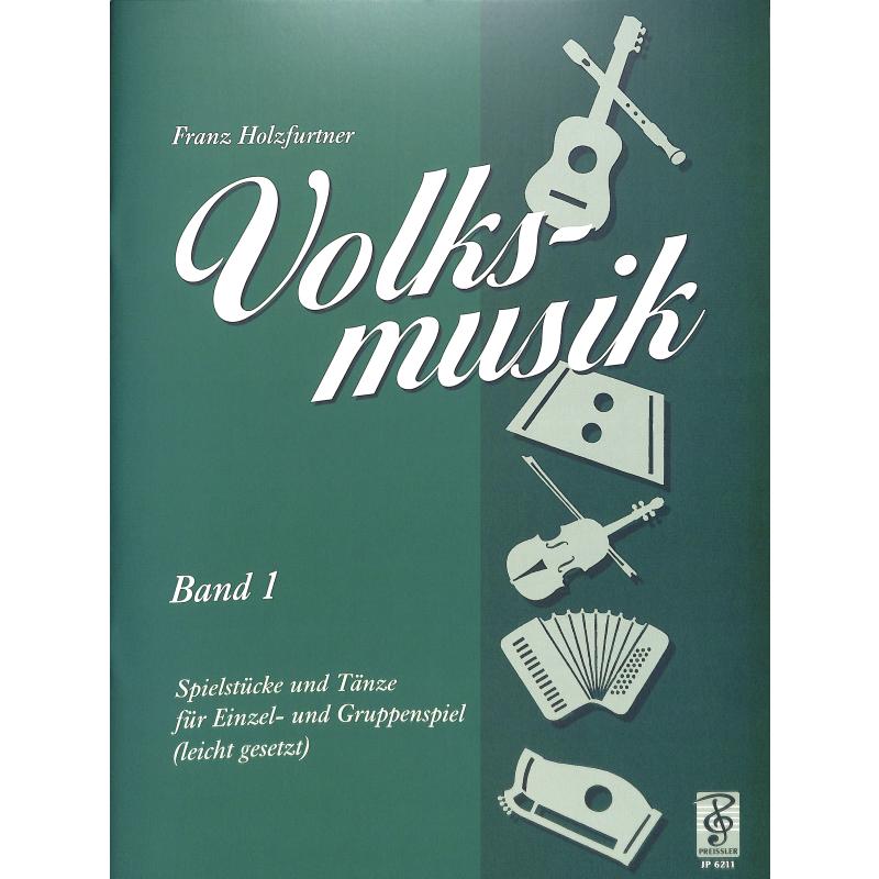 Holzfurtner: Volkmusik 1 - Spielbuch für Gitarre, Hackbrett, Zither, Geige - JP 6211