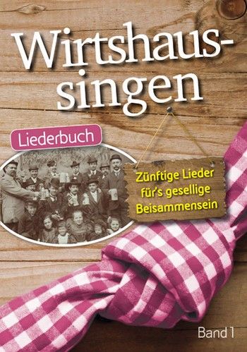 Wirtshaussingen - Liederbuch 1