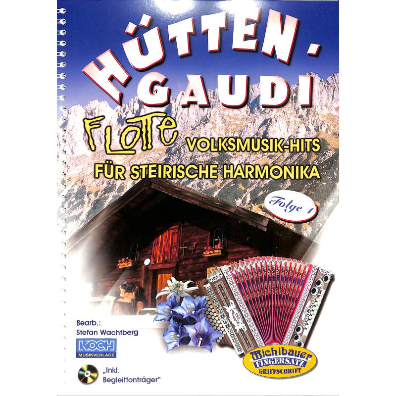 HÜTTENGAUDI Flotte Volksmusik-Hits für Steirische Harmonika + CD - KOCH 022410