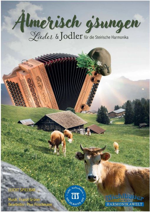 Almerisch g´sungen Lieder & Jodler für die Steirische Harmonika - EC 3241